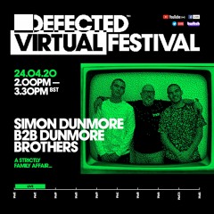 Defected Virtual Festival 4.0 - Simon Dunmore B2B The Dunmore Brothers