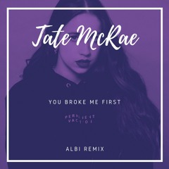 Tate McRae - You Broke Me First (Albi Remix)