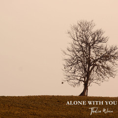 Alone With You