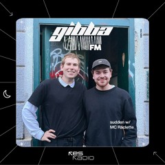 gibba fm #8: sudden w/ MC Raclette