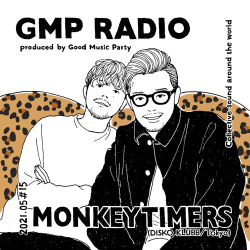 GMP Radio #15 / MONKEYTIMERS (DISKO KLUBB / Tokyo)