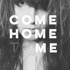 Come Home to Me (Rough Mix)