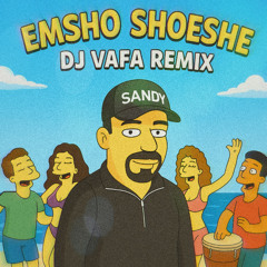 Emsho shoeshe (DJ Vafa Remix)