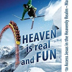 Get EPUB 📙 How to Access Jesus in the Heavenly Realm - Manual: Heaven is real and FU