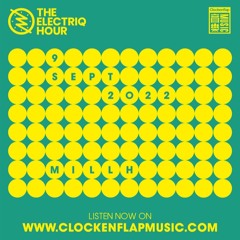 The Electriq Hour - 011 - Mill.H by Clockenflap