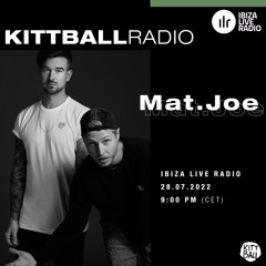 Mat.Joe @ Kittball Radio Show x Ibiza Live Radio 28.07.22