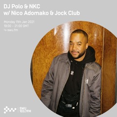 DJ Polo & NKC w/ Nico Adomako & Jock Club - 11th JAN 2021