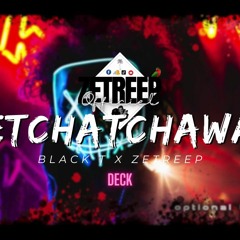 Black T Feat Dj Sebb - ETCHATCHAWA | ZeTreep Officiel [Deck]2023