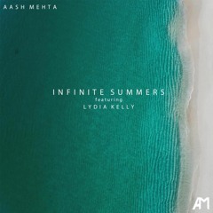 Infinite Summers - Aash Mehta ft. Lydia Kelly (Jy BlueJay remix) *FREE DOWNLOAD*