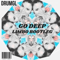 Go Deep - Tchami X Janet Jackson (LiMBO Bootleg) [DRMGL 9] (Free DL)