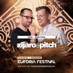 EUFORIA FESTIVAL 2024 - XIJARO & PITCH | EF24, Poland