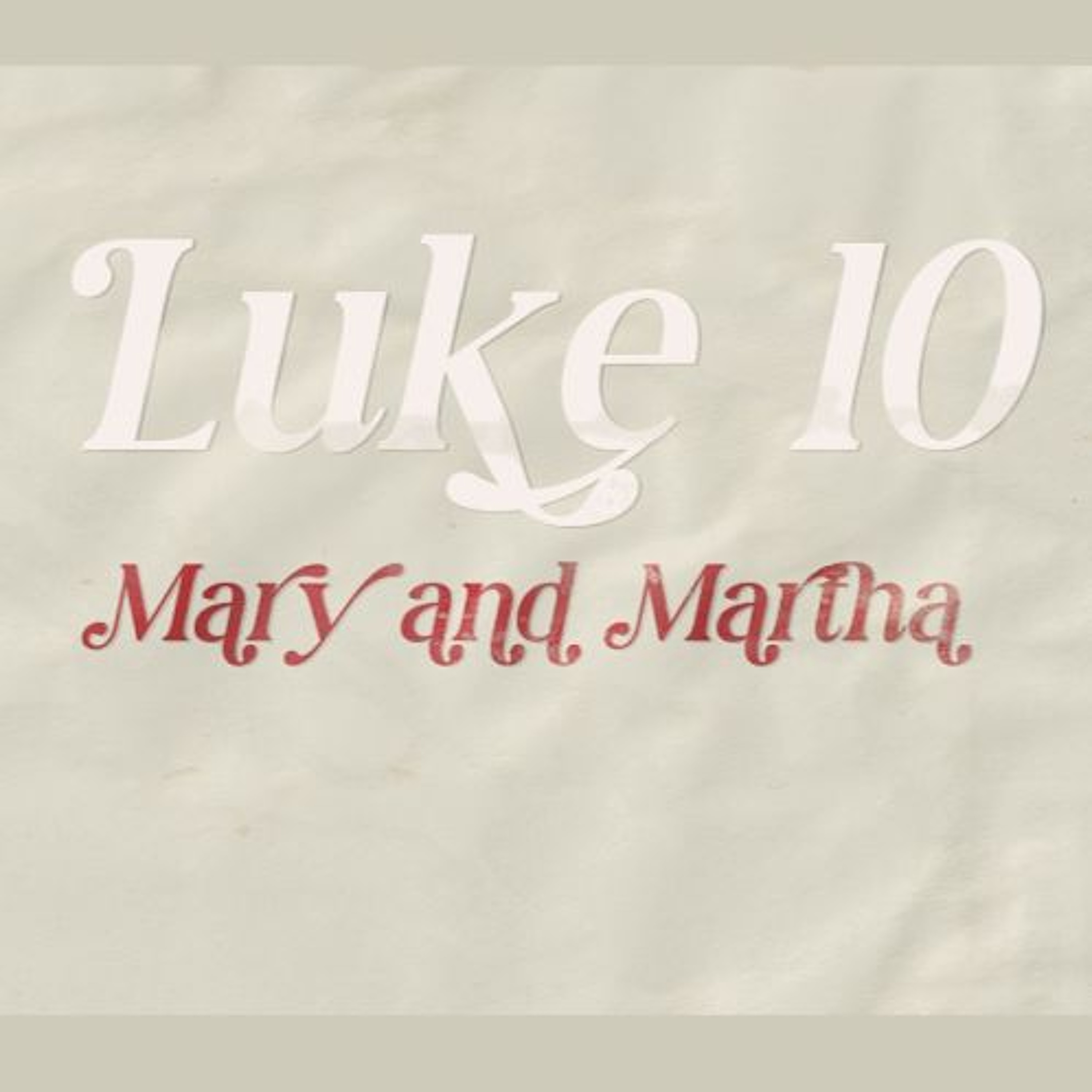 South Street Service | 07/14/24 – Luke 10, Mary and Martha episode artwork