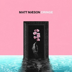 Matt Maeson - Cringe (Kacen Remix)