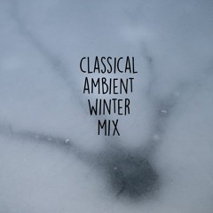 Classical Ambient Winter Mix