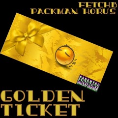 GOLDEN TICKET (ft. Pakman Horus)