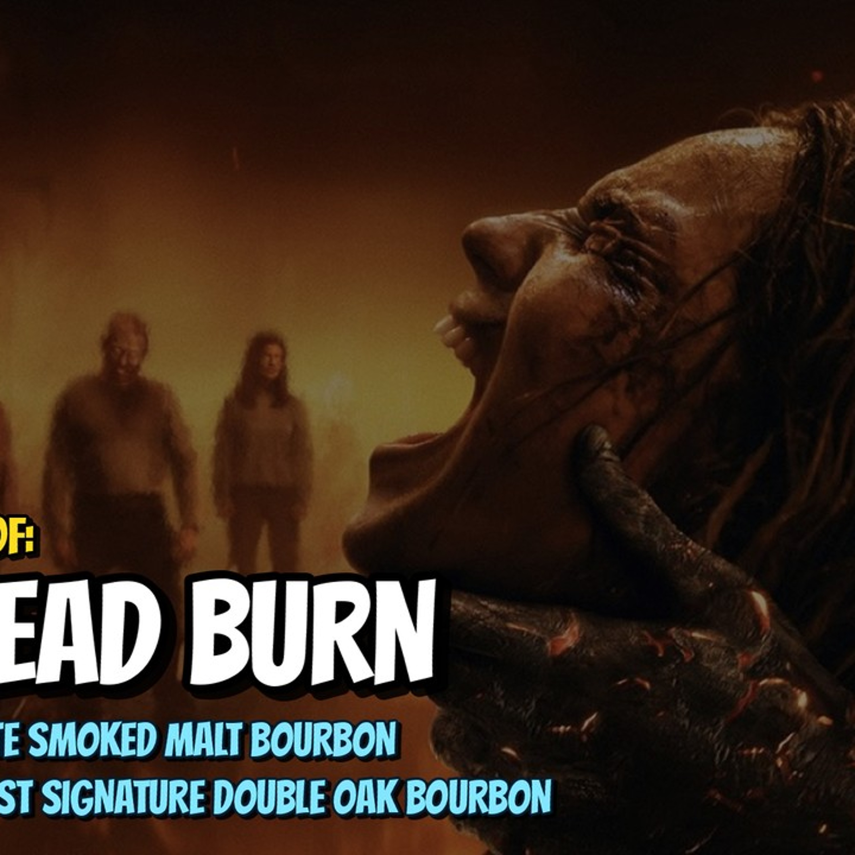 Deadites On Fire · Evil Dead Burn (2026) with Bulleit Mesquite & Buzzard's Roost Double Oak episode artwork
