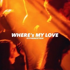 WHERE'S MY LOVE II