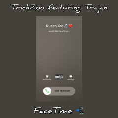 FaceTime (featuring Trajan)