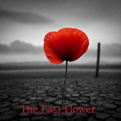 The Last Flower