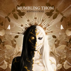 Mumbling Thom - Kintsugi Soul - 10 - Blue Citadel