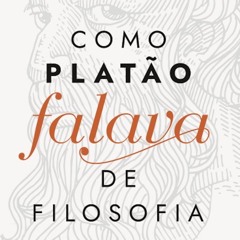 [Read] Online Como Platão falava de filosofia BY : Dennys Garcia Xavier