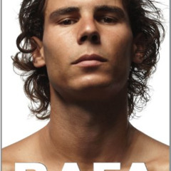Read EPUB 📌 Rafa by  Rafael Nadal &  John Carlin [EPUB KINDLE PDF EBOOK]