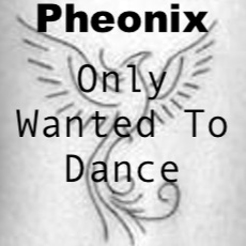 Only Wanted To Dance