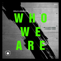 WOLK, Annie Hill - Who We Are (Echobeat Remix)