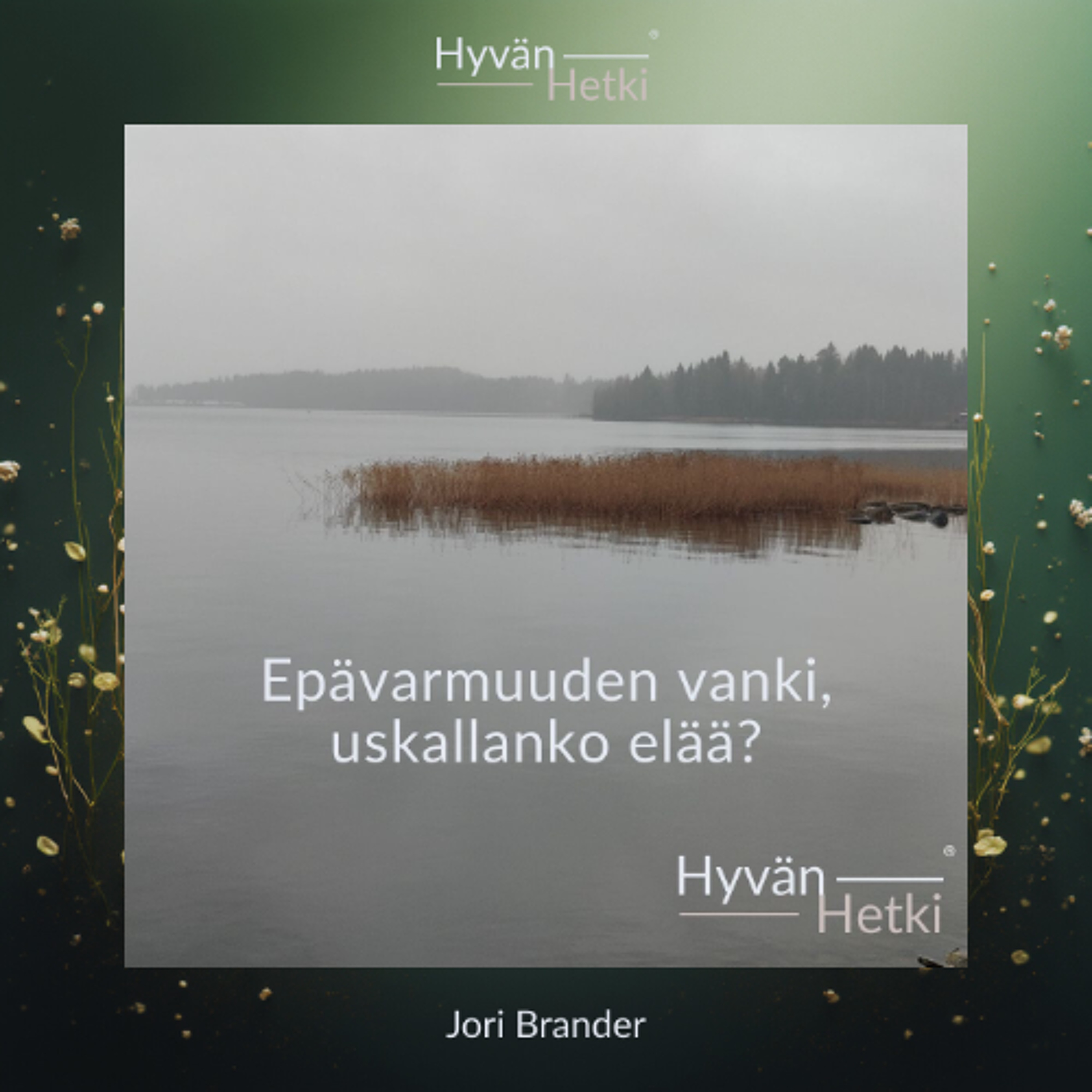 Epävarmuuden vanki; uskallanko elää? (18.07.2026) episode artwork