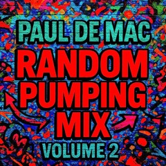 Paul De Mac Random Pumping mix  Vol 2
