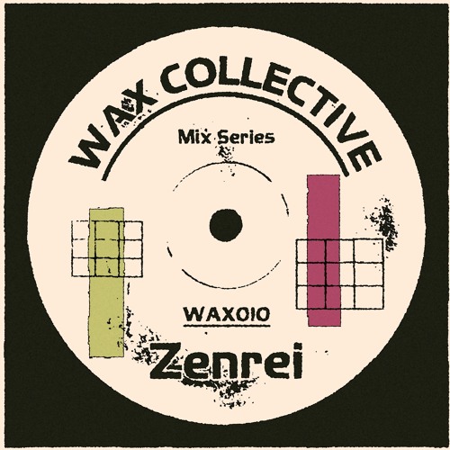 WAX010 // Zenrei // Guest Mix