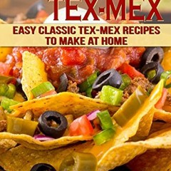 Read PDF 📑 Totally Tex-Mex Cookbook: Easy Classic Tex-Mex Recipes To Make at Home (F