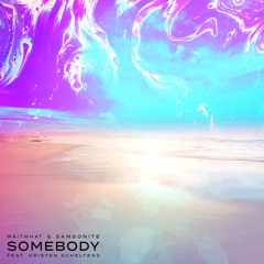 Samsonite & waitwhat - Somebody (feat. Kristen Scheltens)