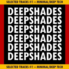 Deep Shades - SELECTED TRACKS #1 [FREE DOWNLOAD]
