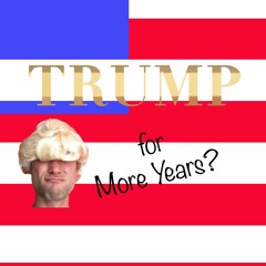 Trump for More Years?