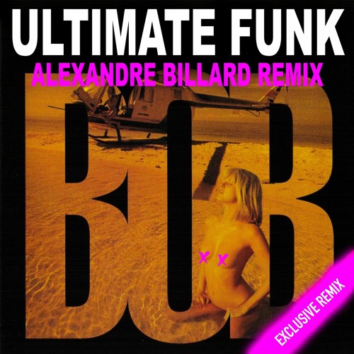 Stream Bob Sinclar - Ultimate Funk (Alexandre Billard Remix) by UML Records  | Listen online for free on SoundCloud
