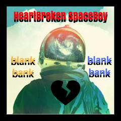 HeartBroken SpaceBoy