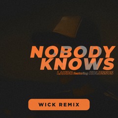 LAUDR ft Kolussus - Nobody Knows (Wick Remix)