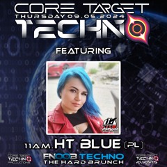 HT BLUE_11AM @ FNOOB TECHNO PRESENTS ☆CORE TARGET TECHNO #036☆