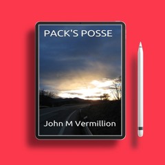 Pack's Posse by John M. Vermillion. Totally Free [PDF]