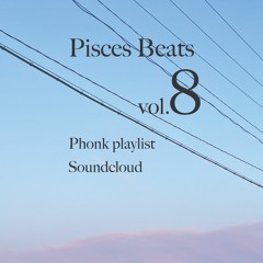 Pisces Beats 8