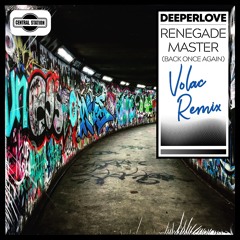 Deeperlove - Renegade Master (Volac Remix)