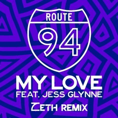 Route 94 - My Love (Zeth Remix)