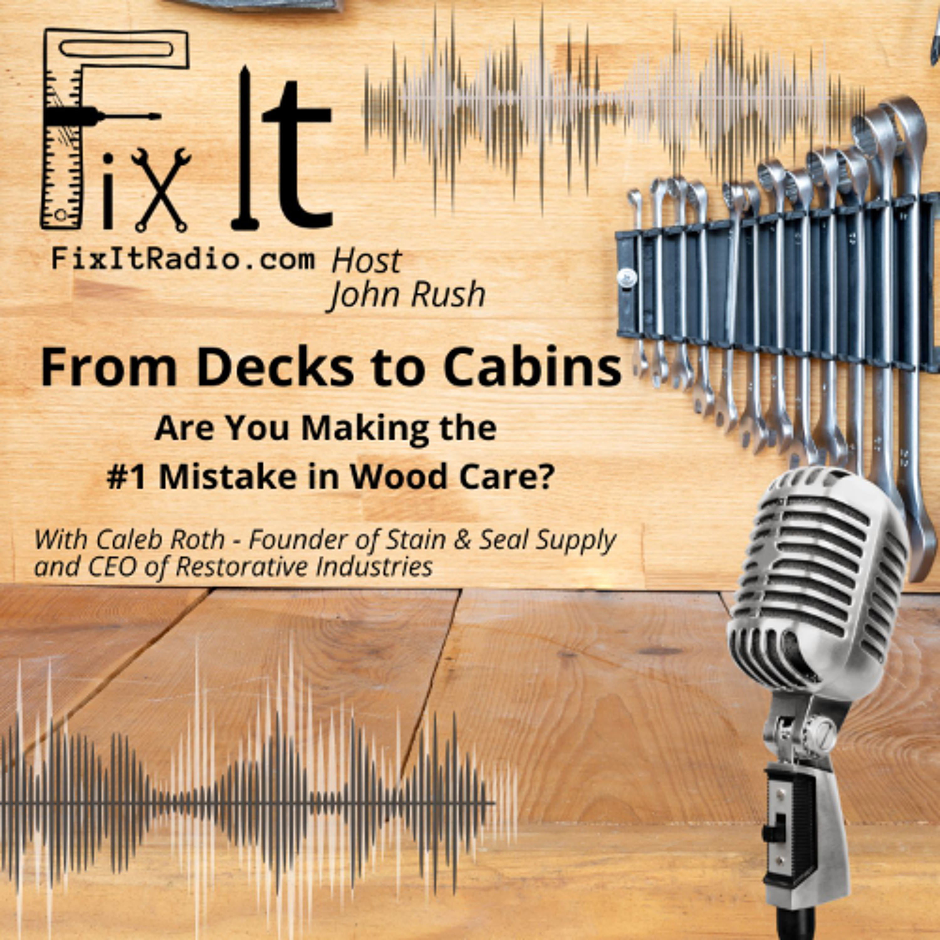 FIX IT RADIO: From Decks to Cabins - Are You Making the #1 Mistake in Wood Care?  10-25-25 episode artwork
