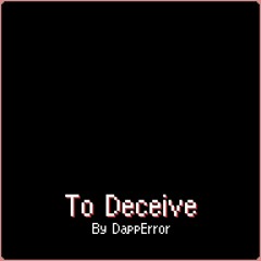 To Deceive (Vs. ???)