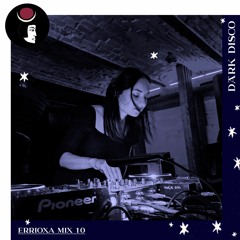 Errioxa - Dark Disco podcast 10