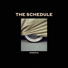 The Schedule Ep. 58