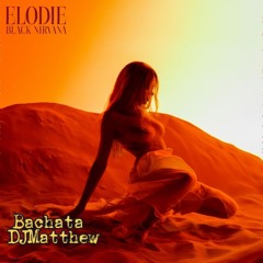 Elodie - Black Nirvana (Bachata Version)