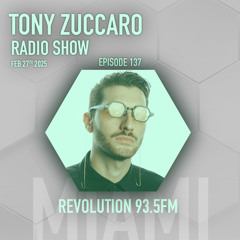 Tony Zuccaro Radio Show - EP137