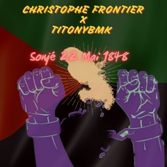 TitonyBMK X CHRISTOPHE FRONTIER  - 22 MAI 1848 [SHATTA 2024]